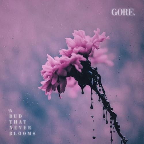 Gore. : A Bud That Never Blooms